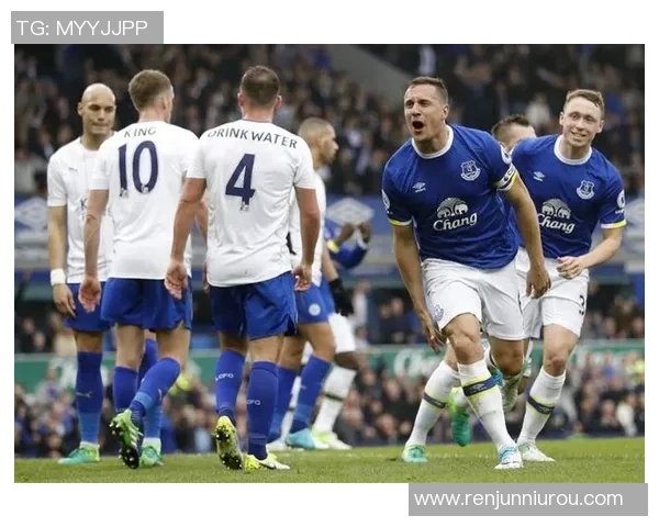 2017年埃弗顿对阵莱斯特城精彩回顾与赛后分析