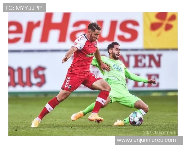 弗赖堡主场迎战汉诺威9争夺德甲宝贵积分的关键对决